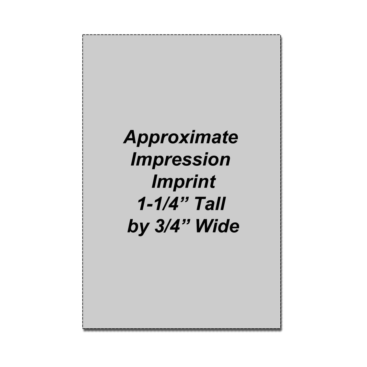 Approximate impression imprint size chart, 1-1/4 inch tall by 3/4 inch wide gray template.