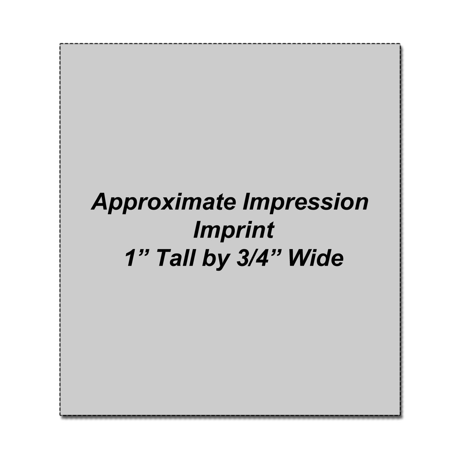 Gray product imprint size guide showing approximate impression imprint area, 1 inch tall by 3/4 inch wide.