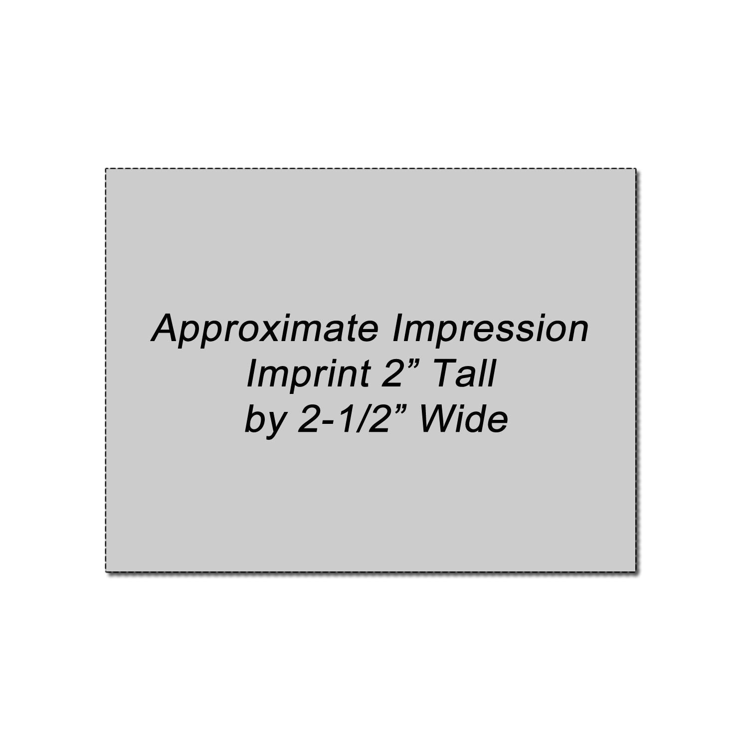 Gray size guide showing approximate impression imprint, 2 inches tall by 2.5 inches wide.