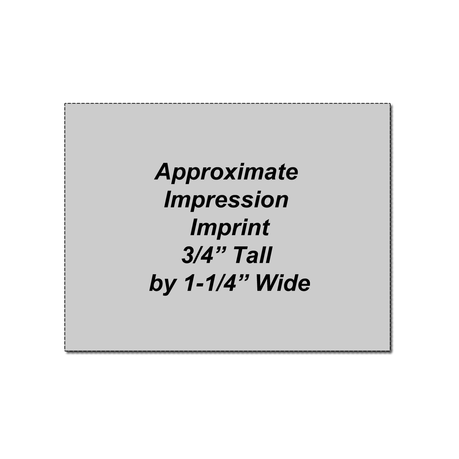 Gray product image showing approximate imprint size text: 3/4" tall by 1-1/4" wide.