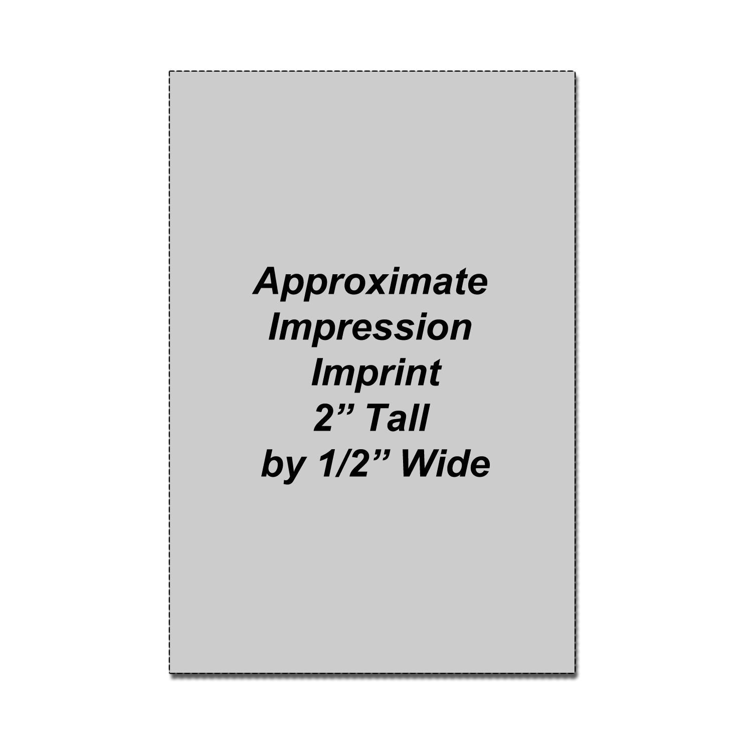 Approximate impression imprint size mockup, 2 inches tall by 1/2 inch wide.