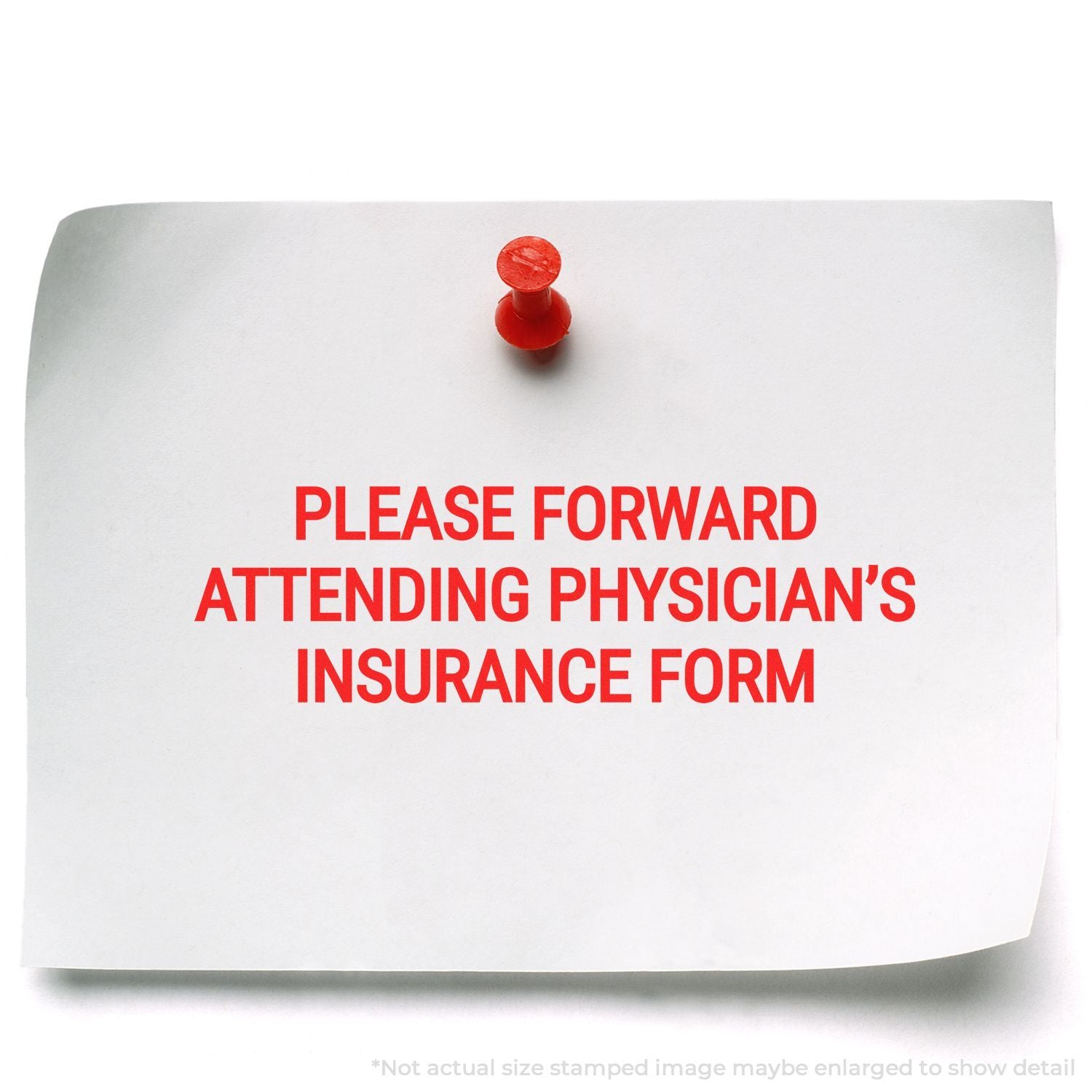 Red thumbtack note reading Please forward attending physicians insurance form, prompting medical office to send insurance paperwork.