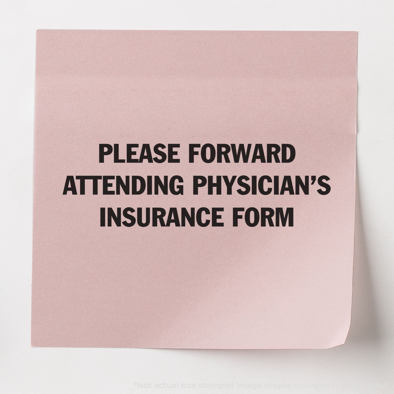 Instruction stamp on pink envelope: please forward the attending physicians insurance form promptly for insurance claims processing.