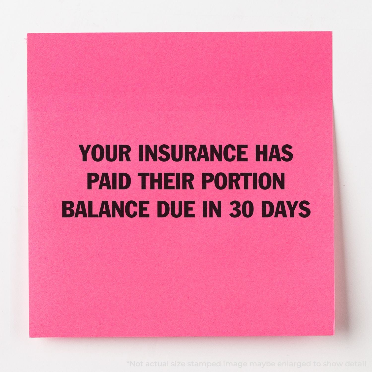 Pink sticky note with bold black text reading Your insurance has paid their portion, balance due in 30 days.