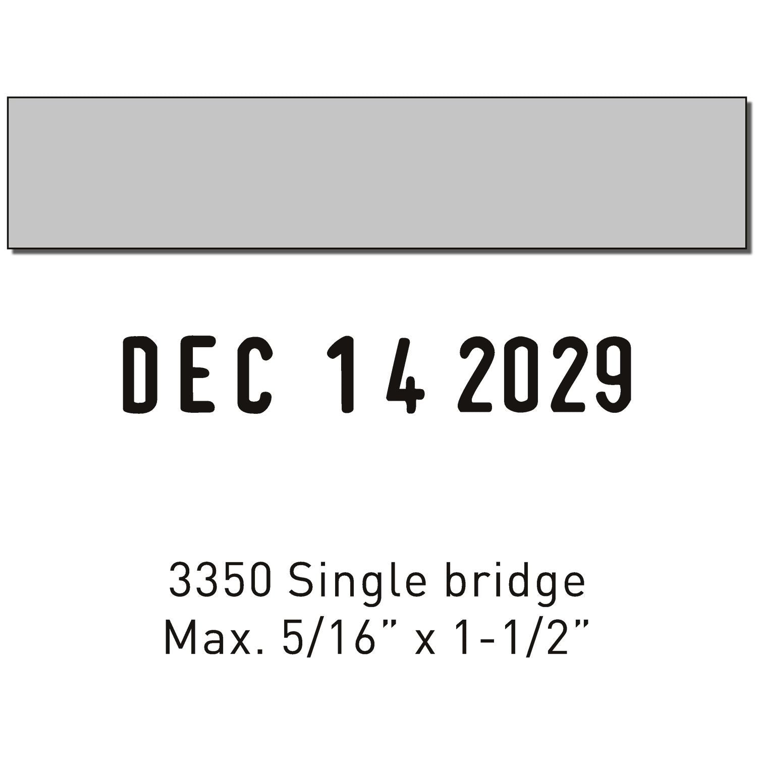 Product label showing Dec 14, 2029 expiration date and 3350 single bridge max 5/16" x 1-1/2" specifications