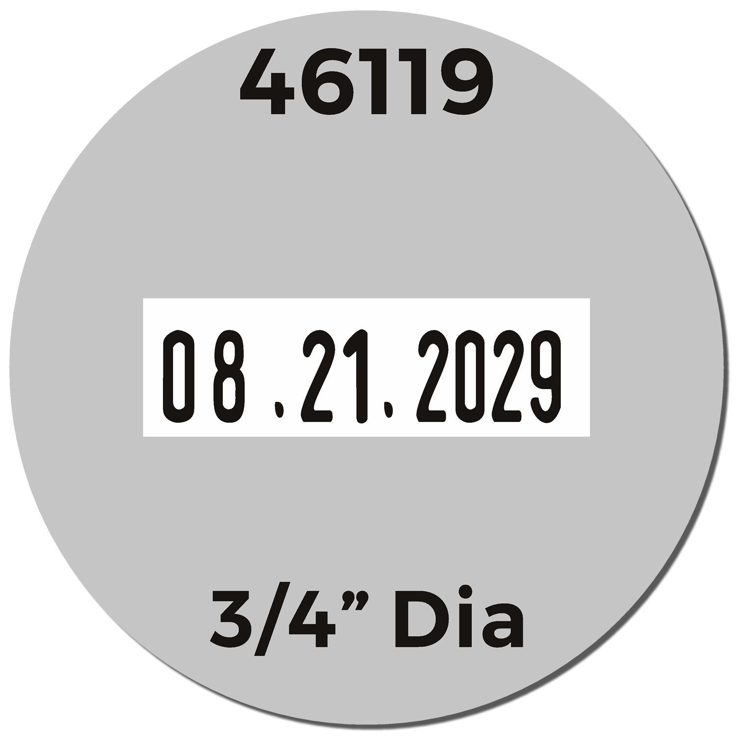 Gray round 3/4-inch diameter label with part number 46119 and date 08.21.2029.