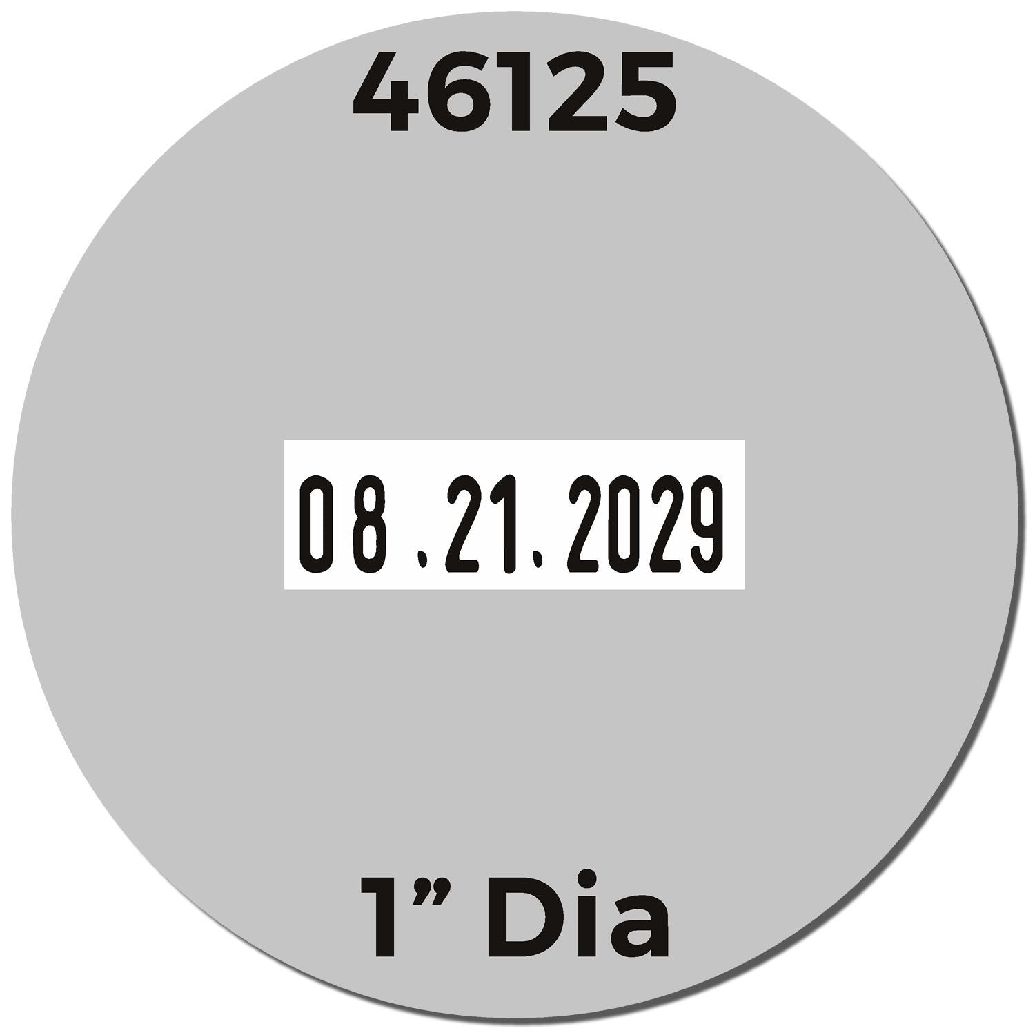 Gray 1-inch diameter circular label with code 46125 and date 08.21.2029.