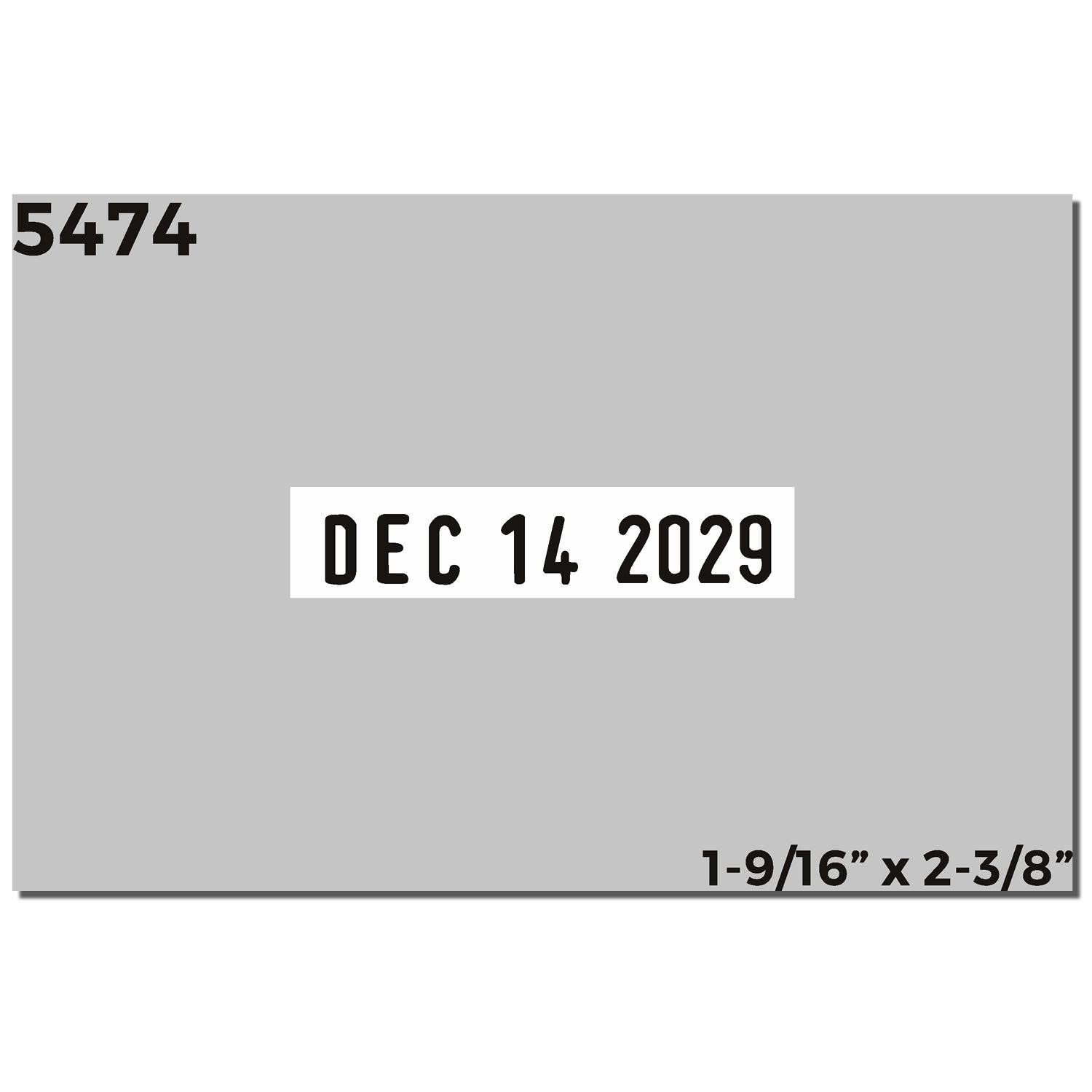 Gray rectangular date label with 5474 and DEC 14 2029, measuring 1-9/16 x 2-3/8 inches.